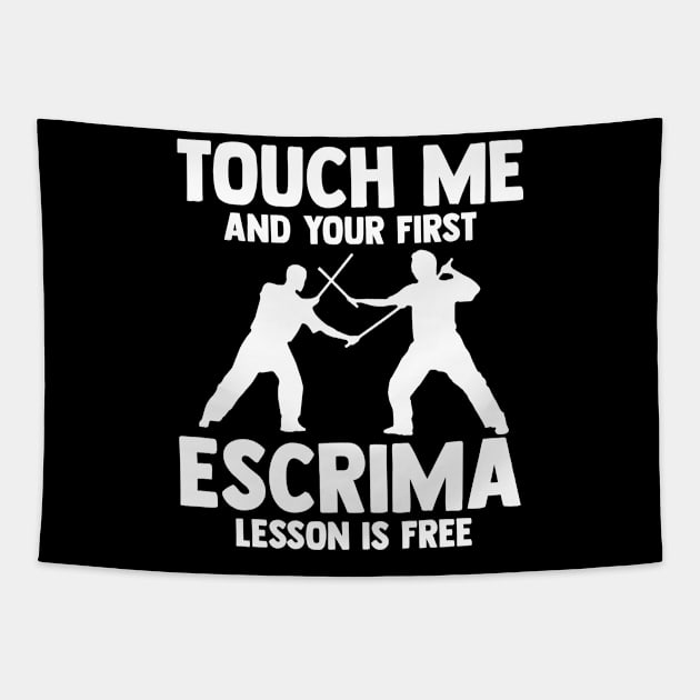 Touch Me And Your First Escrima Lesson Is Free Eskrimador Tapestry by sBag-Designs