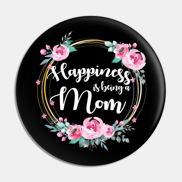 Happiness Is Being A Mom Floral Pin by LiFilimon
