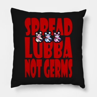 Spread Lubba Not Germs Pillow