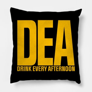 DEA - Drink Every Afternoon Pillow