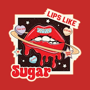 Lips Like Sugar Red Lips XOXO Kiss Me Be Mine Love You T-Shirt