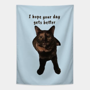 I Hope Your Day Gets Better Tapestry