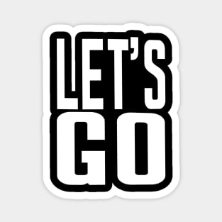 Let's Go | Gamer Battle Cry | Motivational Magnet