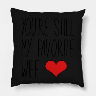 You're My Favorite Wife Pillow