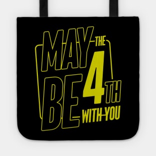 May The 4th Be With You Tote