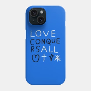 Love conquers all 2 Phone Case