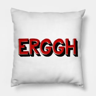 Erggh Pillow