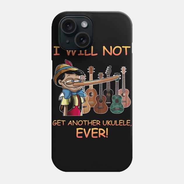 I Will Not Get Another Ukulele Ever Phone Case by dokgo