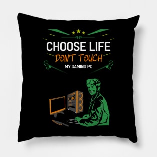 Choose life don't touch my gaming pc re:color 06 Pillow