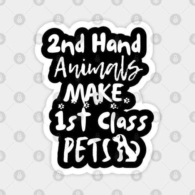 Second hand animals make first class pets Magnet by mksjr