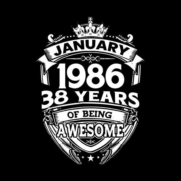 January 1986 38 Years Of Being Awesome 38th Birthday by D'porter