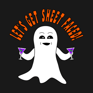 Let's Get Sheet Faced! - Funny Halloween T-Shirt