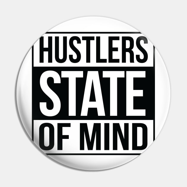 Hustlers State of Mind blk Pin by Tee4daily