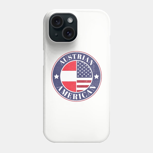 Proud Austrian-American Badge - Austria Flag Phone Case by Yesteeyear