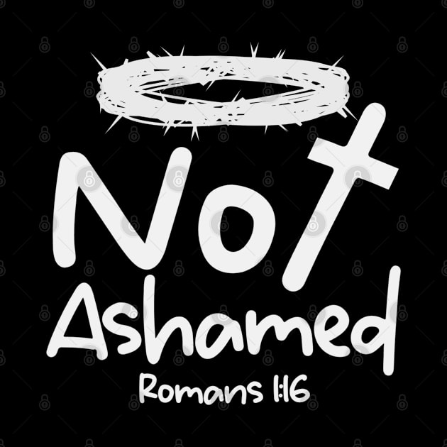 Not Ashamed - Scripture Verse Christian Design by GraceFieldPrints