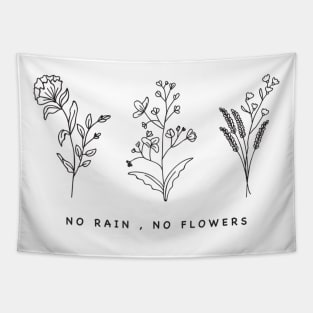 No Rain No Flowers Cute Womens Gift Tapestry