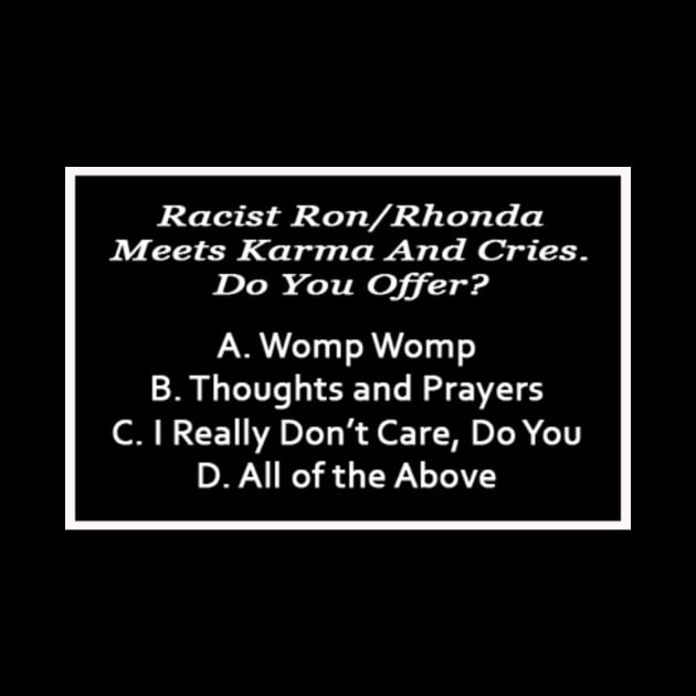 Racist Ron/Rhonda Meets Karma by emilybrowncreates