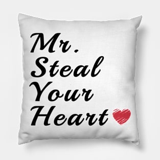 Mr. Steal Your Heart Valentine's Day Pillow