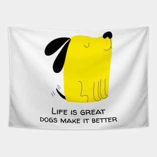 dogs make life better Tapestry