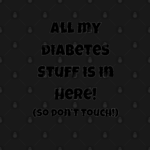 Copy of Copy of All My Diabetes Stuff Is In Here! by CatGirl101