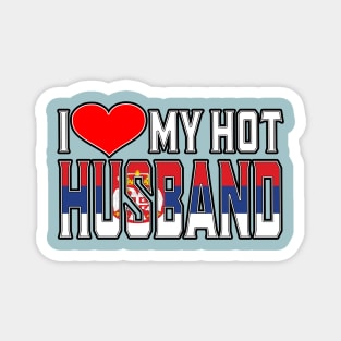 I Love My Hot Serbian Husband Magnet