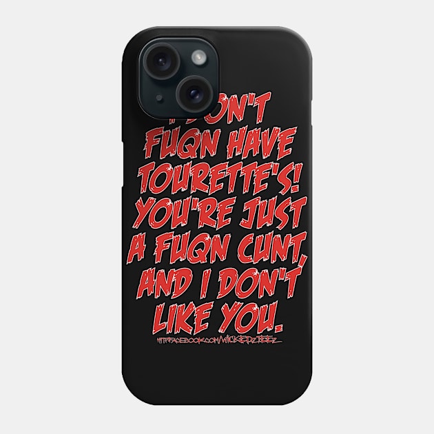 Tourettes Phone Case by Wicked9mm