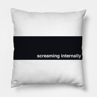 Screaming Internally Pillow