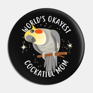 World's Okayest Cockatiel Mom Pin