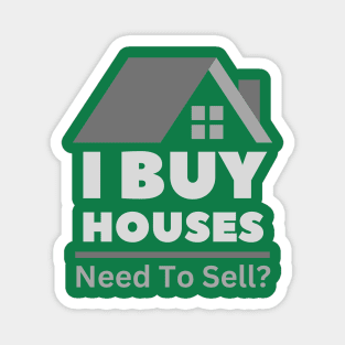 I Buy Houses- Design on Back Magnet