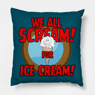 Funny Food dessert We all Sream for Ice Cream Pillow