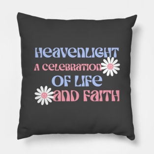 HeavenLight, A Celebration of Life and Faith. A perfect quote for a christian. Pillow