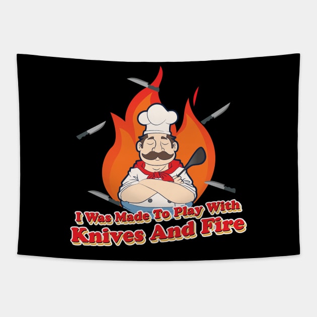 I was made to Play with Knives and Fire BBQ Grill  Chef Tapestry by Riffize