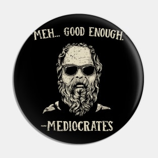 Mediocrates Pin