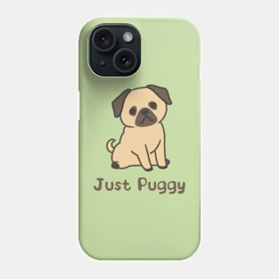 Just Puggy Phone Case