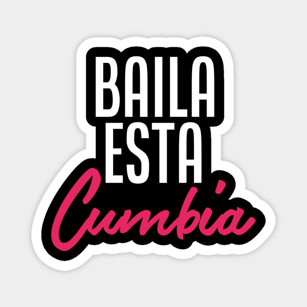 Baila Esta Cumbia Magnet by SpinninSotelo