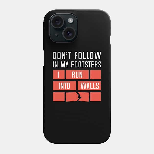 I Run Into Walls Phone Case by LuckyFoxDesigns