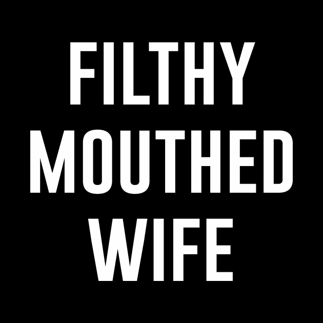 Filthy Mouthed Wife by sandyrm