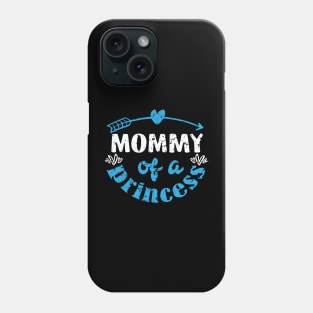 Mommy of a prinicess Phone Case