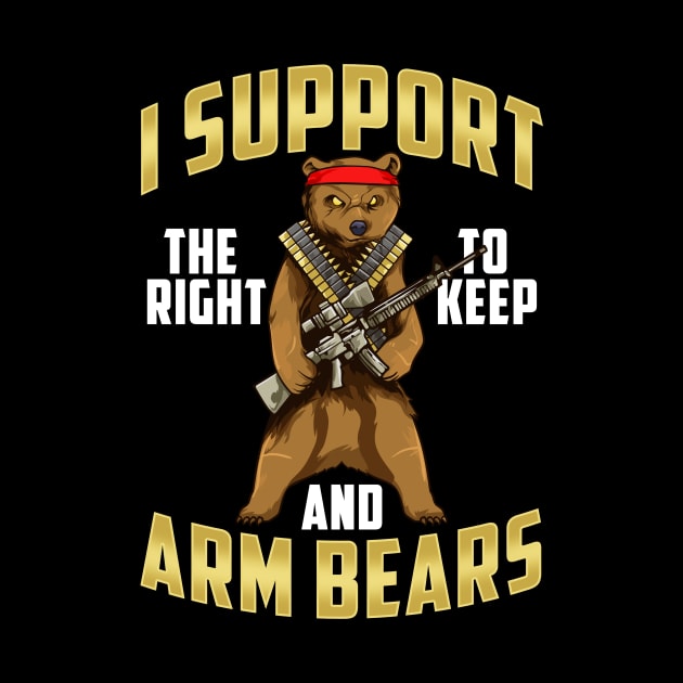 Funny I Support The Right To Arm Bears Gun Pun by theperfectpresents