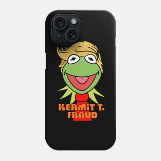 Kermit T Fraud Phone Case