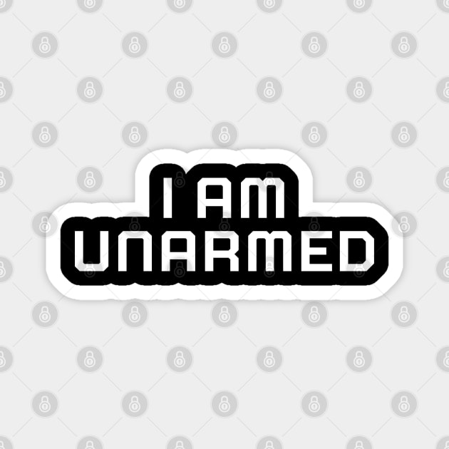 I am unarmed, Black lives matter, black history, protest Magnet by UrbanLifeApparel