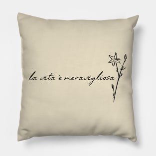 Life is Marvelous! Pillow