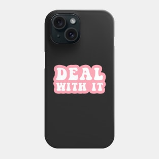 Deal With It Phone Case