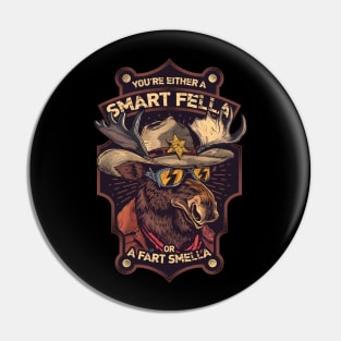 You're Either a Smart Fella or a Fart Smella Pin