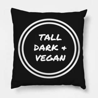 TALL DARK & VEGAN Pillow