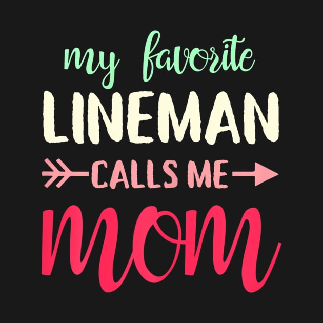 My favorite lineman calls me mom for Lineman's Mom by mccloysitarh