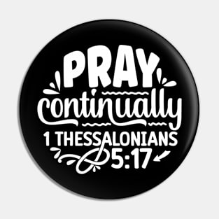 Pray Continually 1 Thessalonians 5:17 Faithful Message Pin