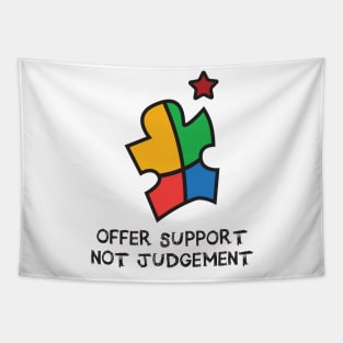 'Offer Support Not Judgement' Autism Awareness Shirt Tapestry