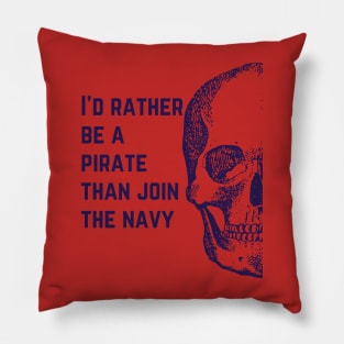 I'd rather be a pirate Pillow