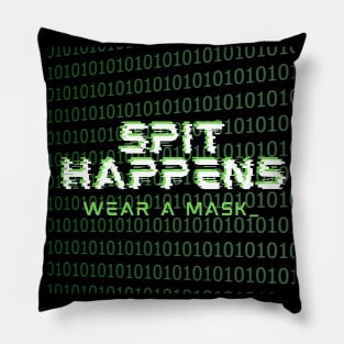 Spit Happens Wear A Mask Pillow